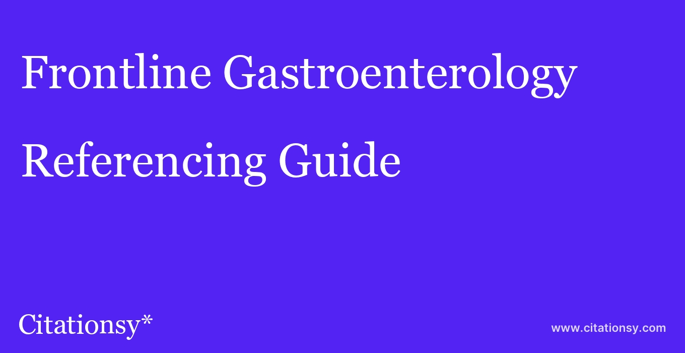 cite Frontline Gastroenterology  — Referencing Guide